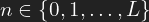 n \in \{0,1,\dots,L\}