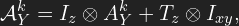 \[ \mathcal{A}^k_Y = I_z \otimes A^k_Y + T_z \otimes I_{xy}, \]